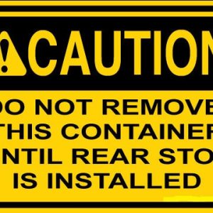 060067 Decal- Do Not Remove Container Till Rear Stop Installed