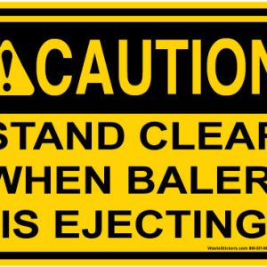 06-0117 Caution Stand Clear When Bale is Ejected Decal